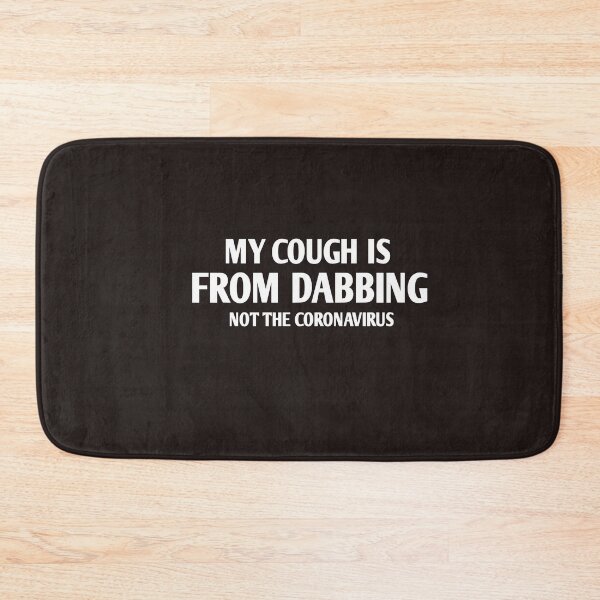 Item preview, My cough is from DABBING not the coronavirus designed and sold by Andreastore.