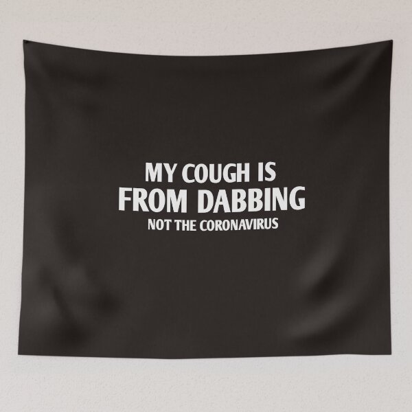 Item preview, My cough is from DABBING not the coronavirus designed and sold by Andreastore.