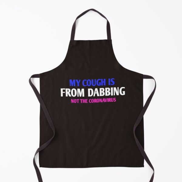 Item preview, Copy of My cough is from DABBING not the coronavirus designed and sold by Andreastore.