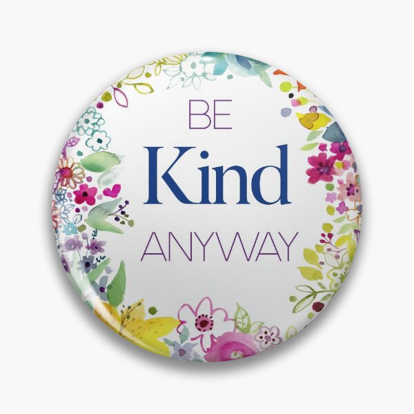 Item preview, Be kind anyway  watercolor floral  designed and sold by Sue Zipkin.