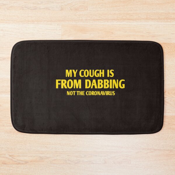 Item preview,  My cough is from DABBING not the coronavirus designed and sold by Andreastore.