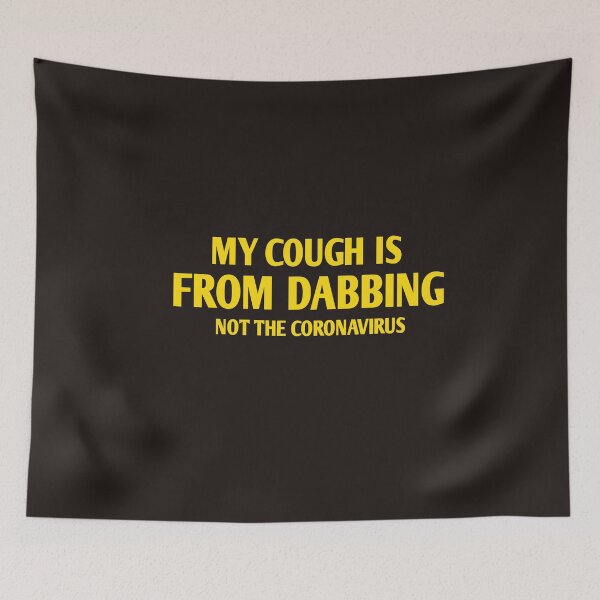 Item preview, My cough is from DABBING not the coronavirus designed and sold by Andreastore.