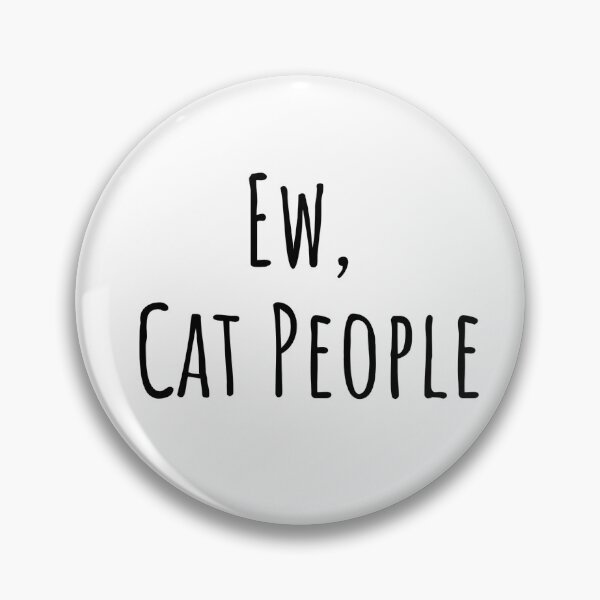 Item preview, Ew, cat people designed and sold by marleew.