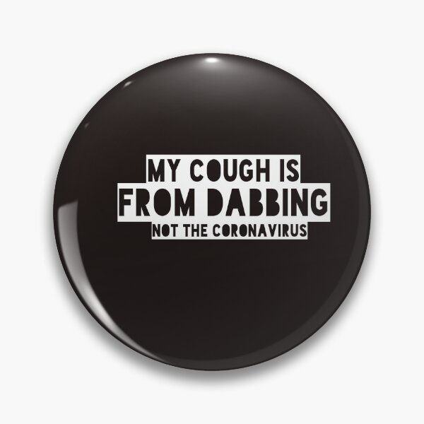 Item preview, My cough is from DABBING not the coronavirus designed and sold by Andreastore.