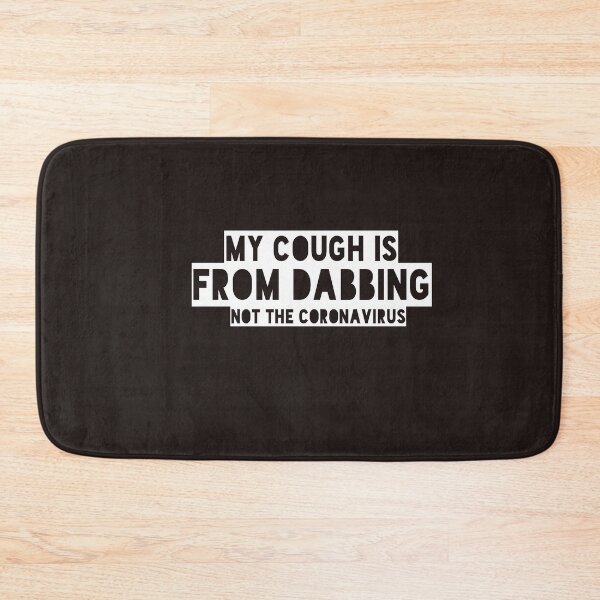 Item preview, My cough is from DABBING not the coronavirus designed and sold by Andreastore.