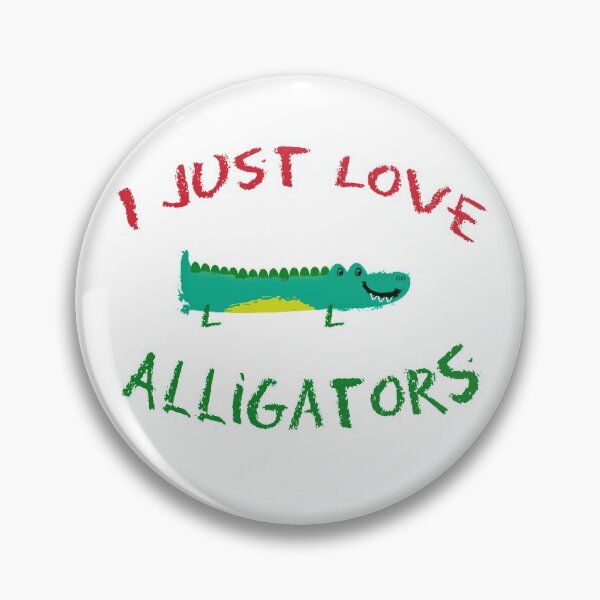 Item preview, I Just Love Alligators designed and sold by KristyBDesigns.