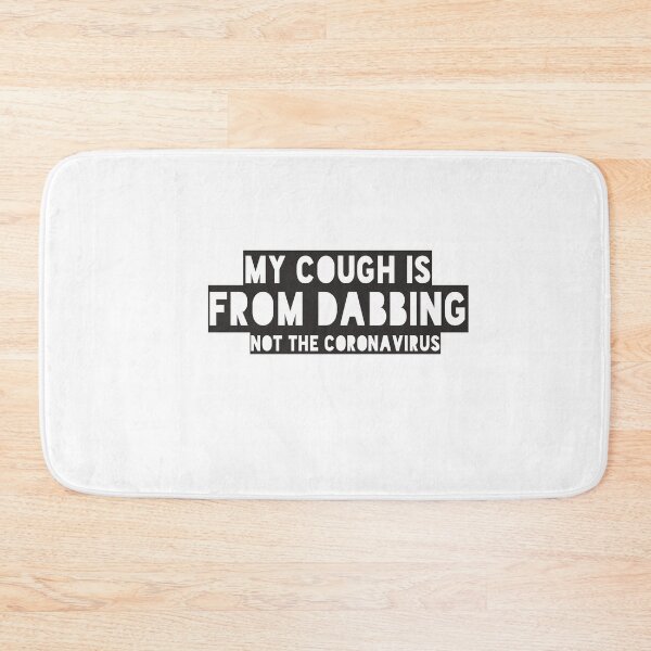 Item preview, My cough is from DABBING not the coronavirus designed and sold by Andreastore.