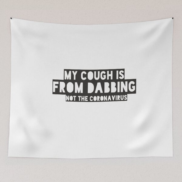 Item preview, My cough is from DABBING not the coronavirus designed and sold by Andreastore.