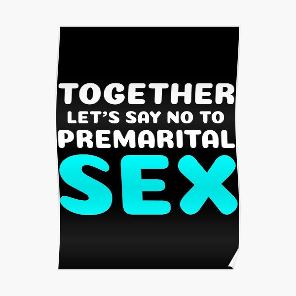 Sex Before Marriage Posters Redbubble 5243