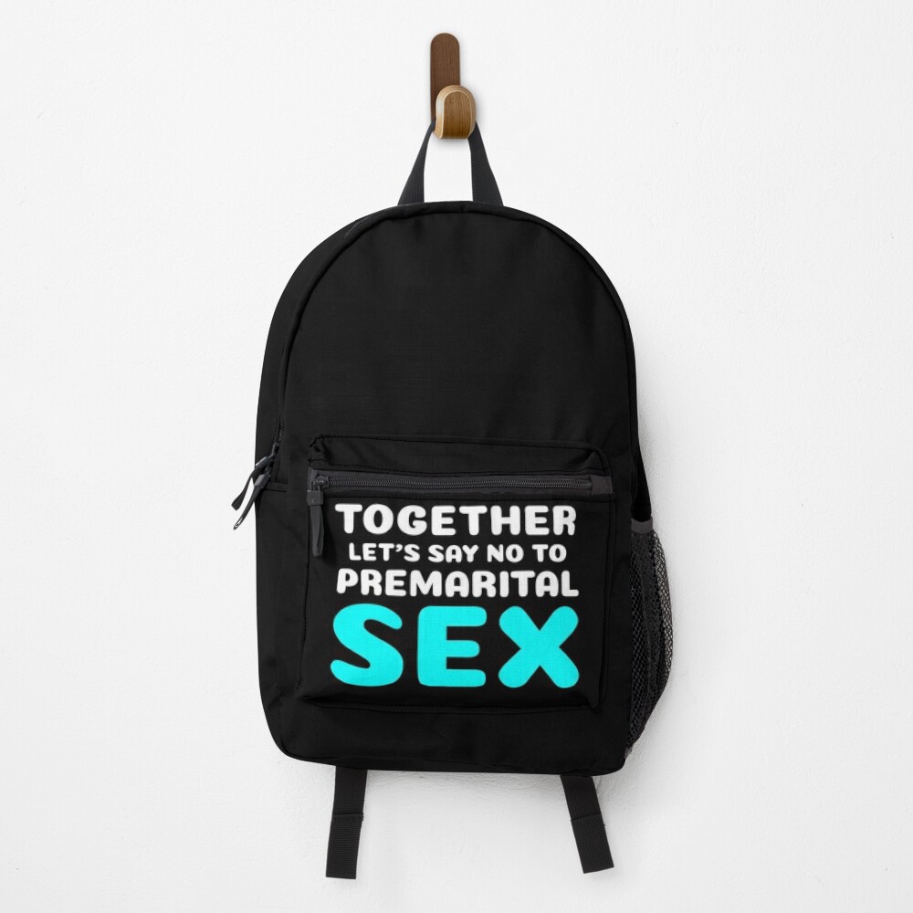 Lasst Uns Zusammen Nein Zu Vorehelichem Sex Sagen Rucksack Von Fabriceebengo Redbubble 