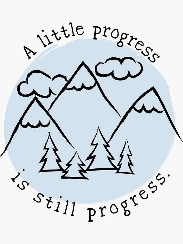 Little Progress Is Still Progress