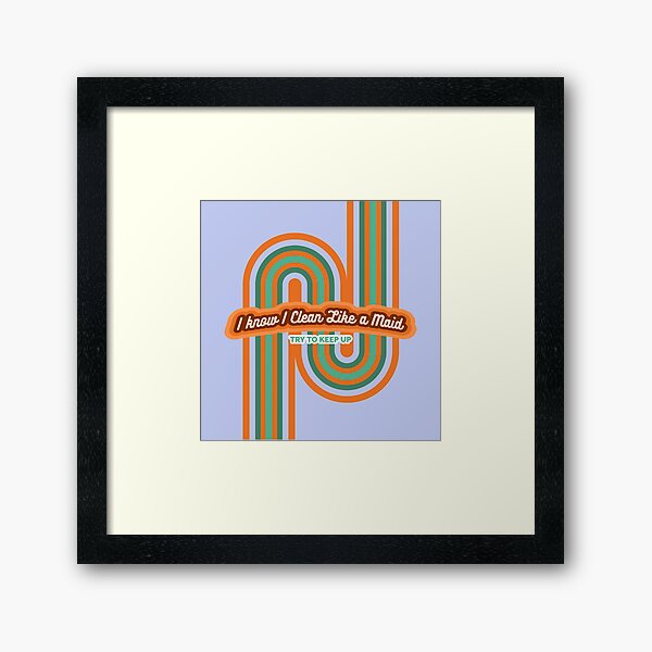Item preview, Clean Like a Maid, Vintage, Retro, Sarcastic Cleaning Humor designed and sold by SavvyCleaner.