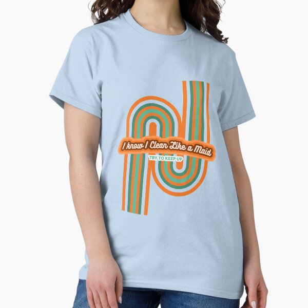 Item preview, Clean Like a Maid, Vintage, Retro, Sarcastic Cleaning Humor designed and sold by SavvyCleaner.
