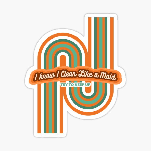 Item preview, Clean Like a Maid, Vintage, Retro, Sarcastic Cleaning Humor designed and sold by SavvyCleaner.