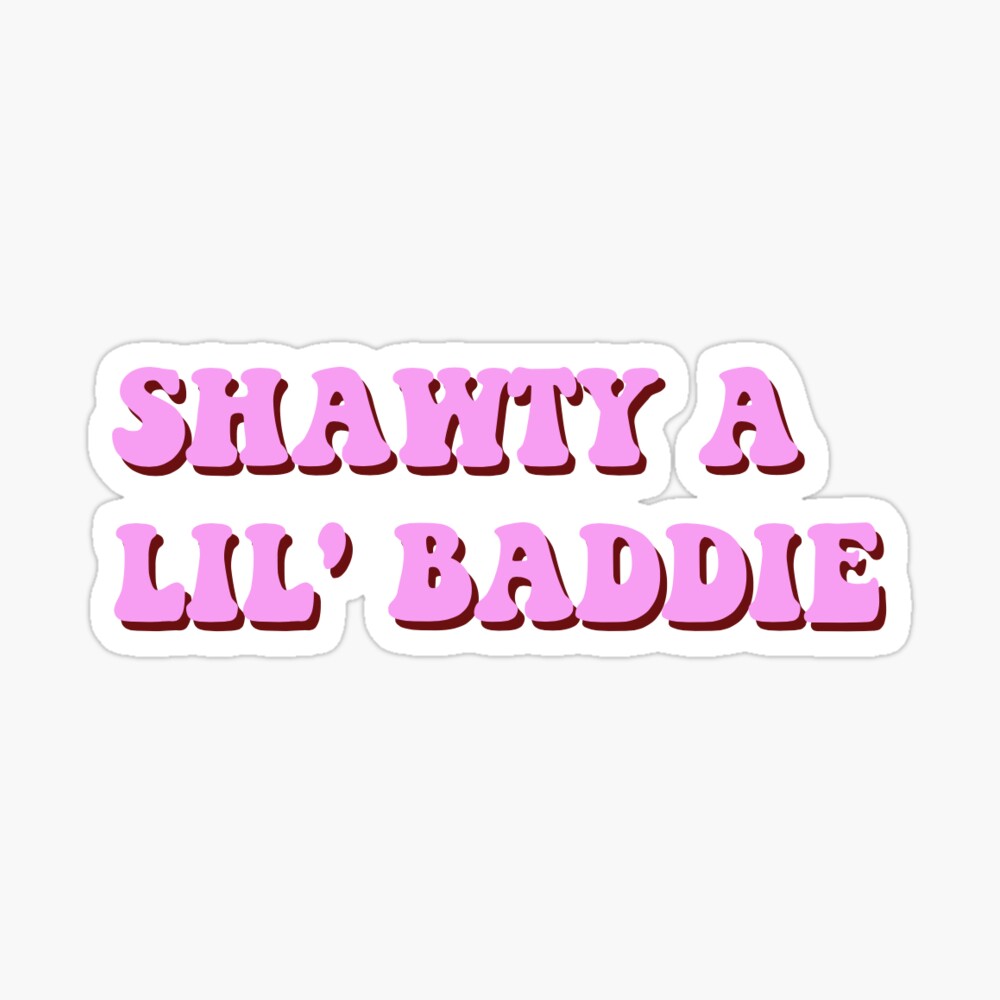 Shawty a lil baddie | Sticker