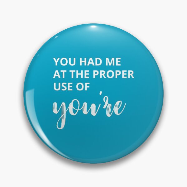 Item preview, You Had Me at the Proper Use of You're designed and sold by creativecurly.