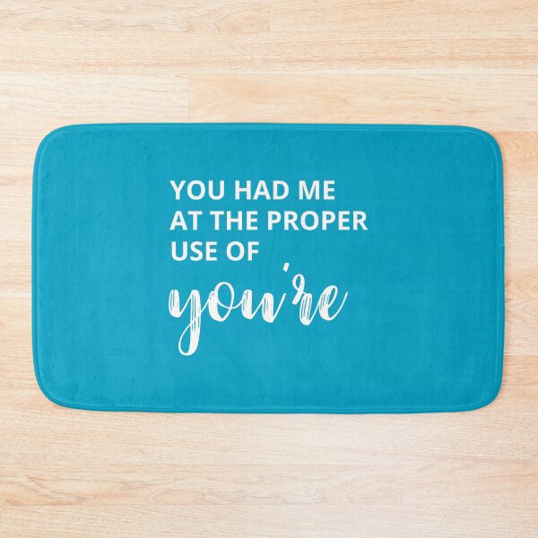 Item preview, You Had Me at the Proper Use of You're designed and sold by creativecurly.