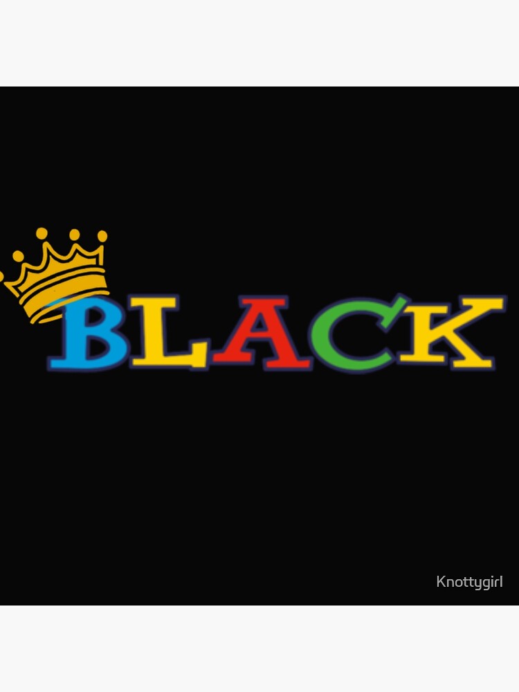"Black Is King" Poster for Sale by Knottygirl Redbubble