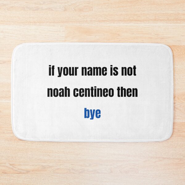 Item preview, if your name is not noah centineo then bye designed and sold by alanaf1.