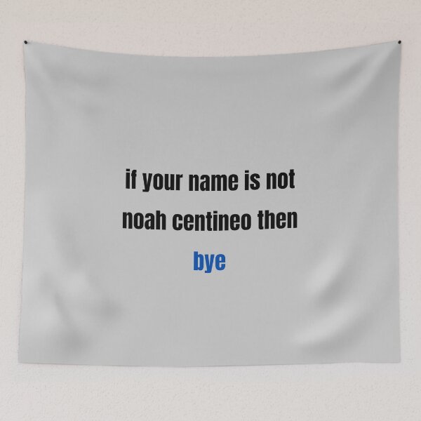 Item preview, if your name is not noah centineo then bye designed and sold by alanaf1.