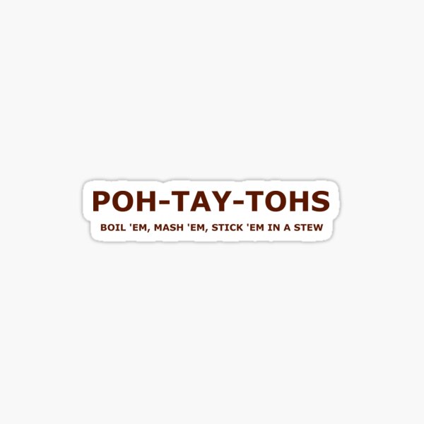 Item preview, POH-TAY-TOHS designed and sold by Cozy Day Designs.