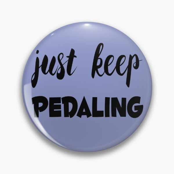 Item preview, Just Keep Pedaling designed and sold by themaskgod.