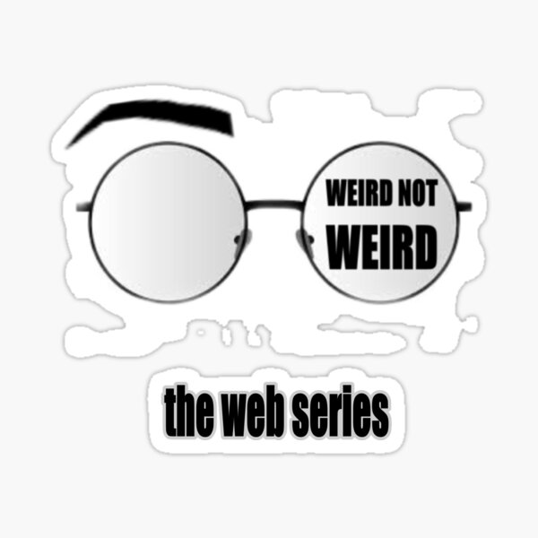 Item preview, Weird. Not Weird. With tagline! designed and sold by Taylor Galen Kadee.