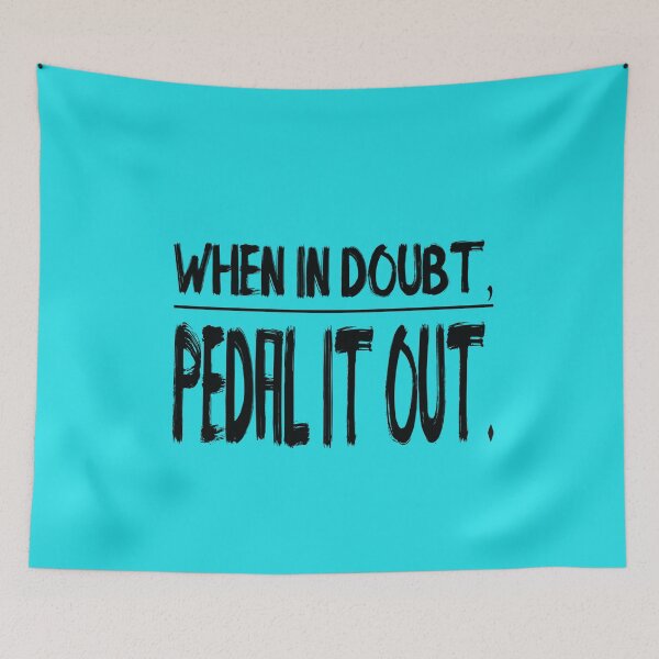 Item preview, When in doubt pedal it out designed and sold by themaskgod.