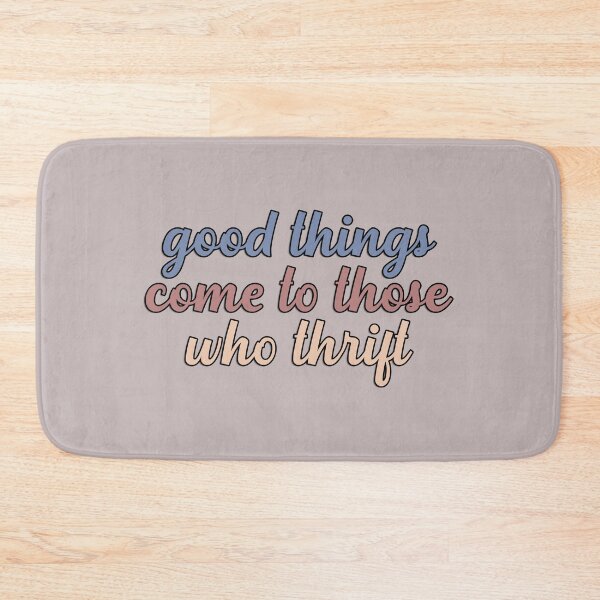 Item preview, Good Things Come to Those Who Thrift designed and sold by radiant-designs.