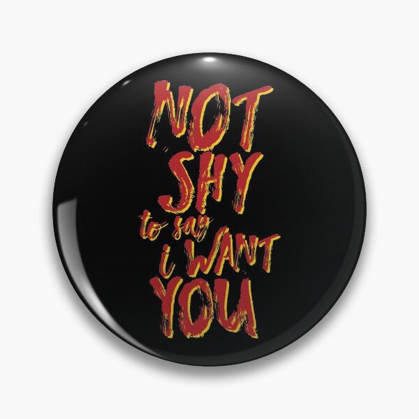 Item preview, Not Shy To say I Want You designed and sold by MarissaTries.