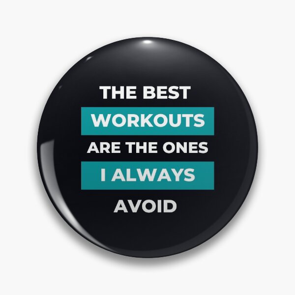 Item preview, The Best Workouts Are The Ones I Always Avoid designed and sold by M20Design.
