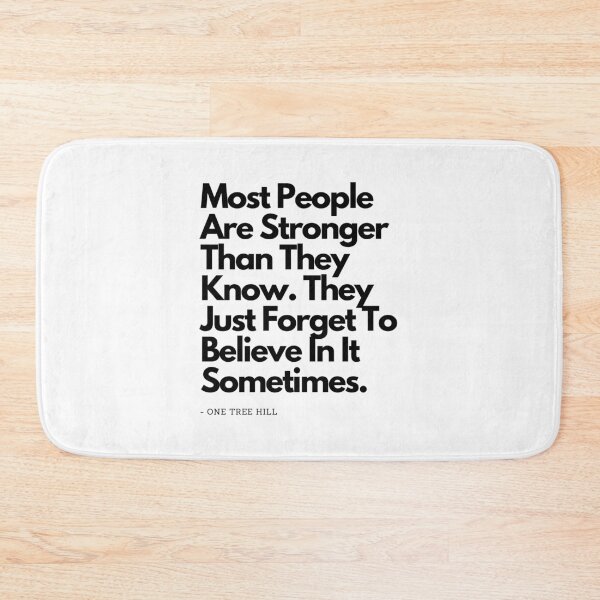Item preview, Most people are stronger than they know -  from One Tree Hill quote designed and sold by simplysharon.