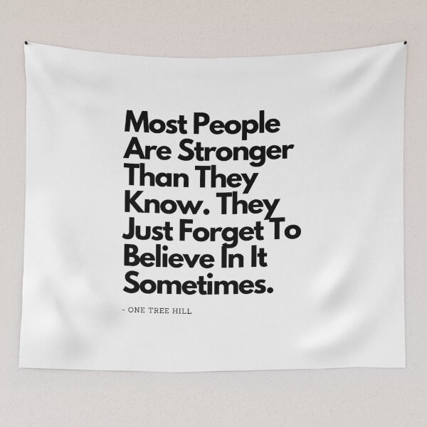 Item preview, Most people are stronger than they know -  from One Tree Hill quote designed and sold by simplysharon.