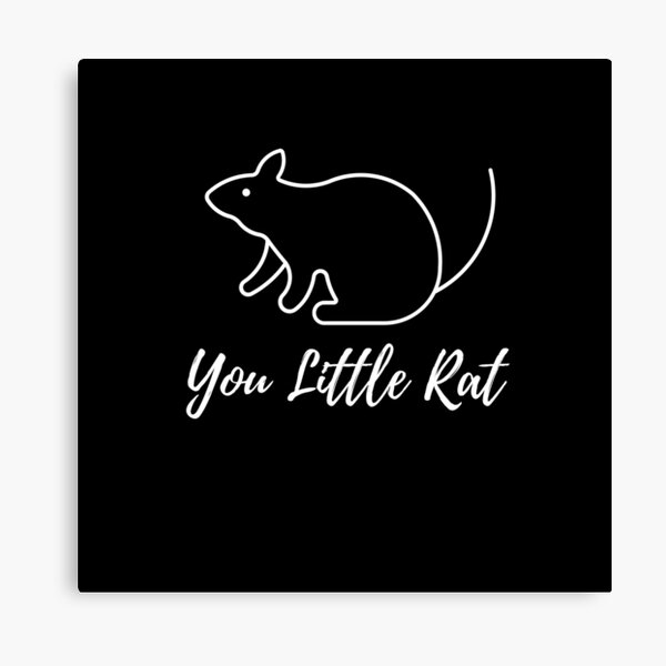 You Little Rat Canvas Print