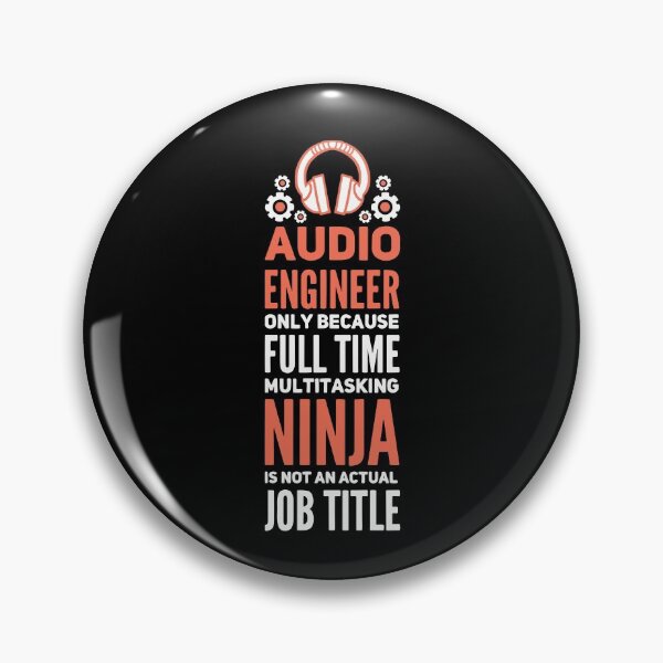 Item preview, Audio Engineer Only Because Full Time Multitasking Ninja Is Not an Official Job Title | Audiophile  designed and sold by Dancing Dolphin Crafts.