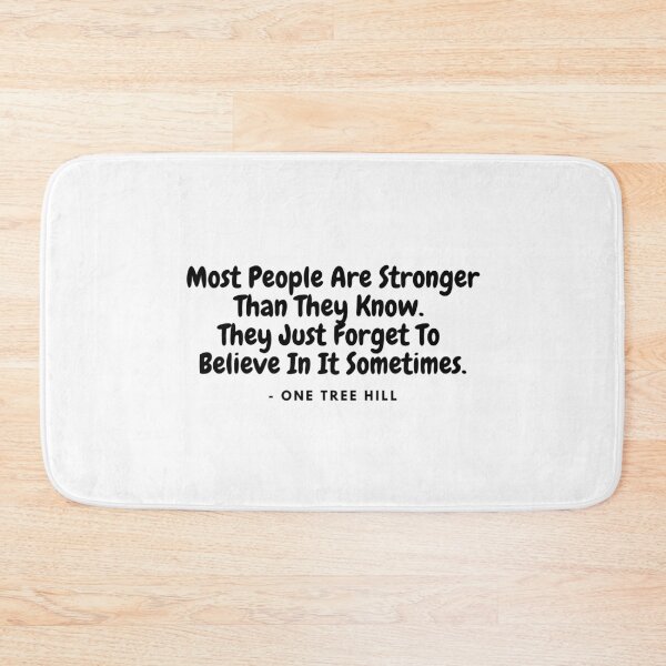 Item preview, Most people are stronger than they know.-  from One Tree Hill quote designed and sold by simplysharon.