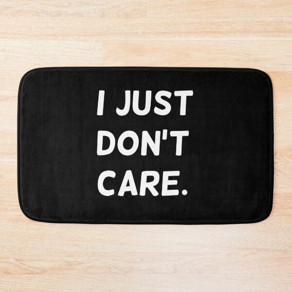 Item preview, I JUST DON'T CARE designed and sold by kosethk.