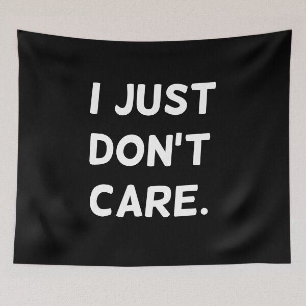 Item preview, I JUST DON'T CARE designed and sold by kosethk.