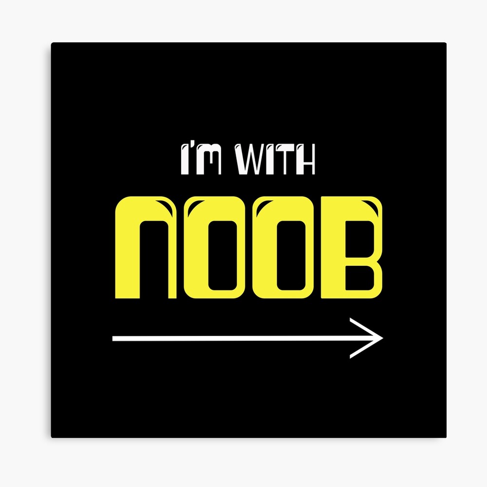 I M With Noob Roblox Reverse Poster By T Shirt Designs Redbubble - noob tie roblox