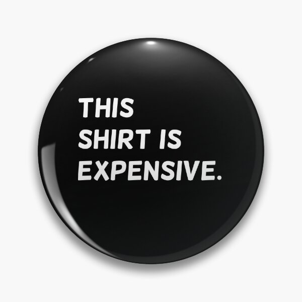 Item preview, This shirt is expensive. designed and sold by kosethk.