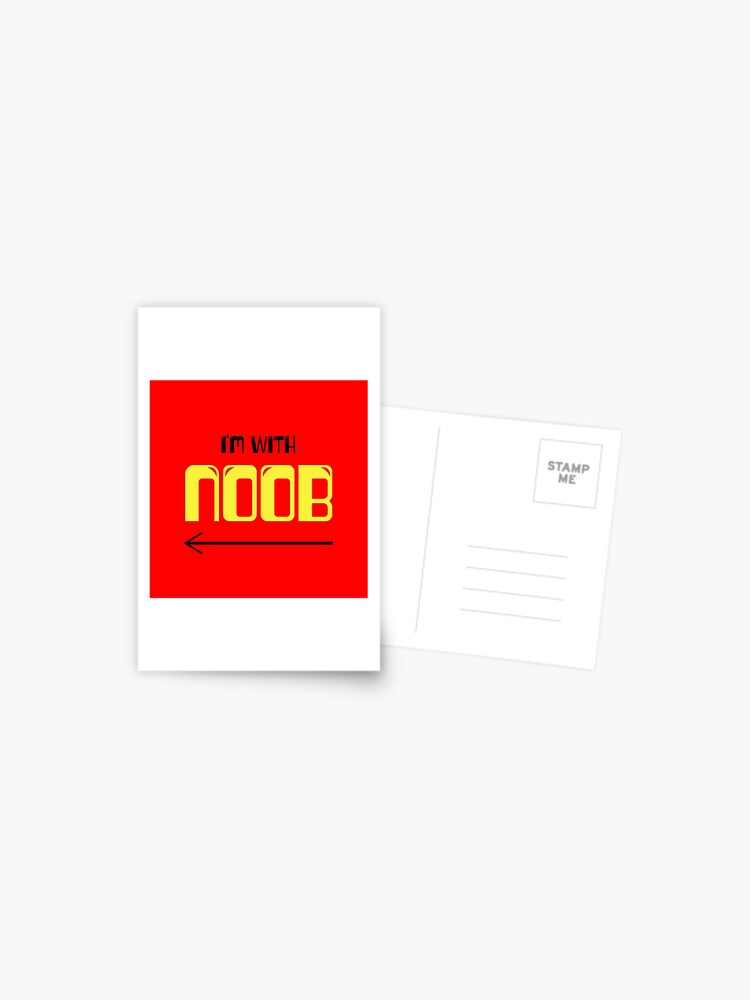 Copy Of I M With Noob Roblox Reverse Postcard By T Shirt Designs Redbubble - roblox shirt template copy get robux gift card