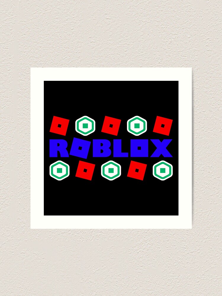 Roblox Got Robux Art Print By T Shirt Designs Redbubble - roblox r logo printable robux offers