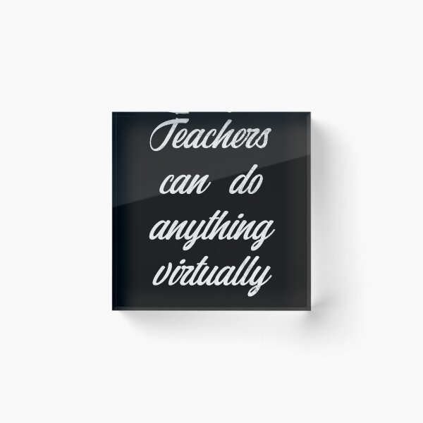 Item preview, Teachers can do anything virtually designed and sold by gharbi.
