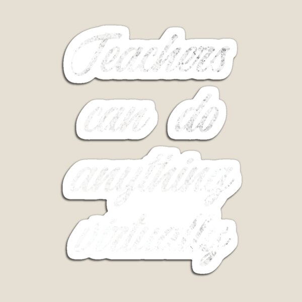 Item preview, Teachers can do anything virtually designed and sold by gharbi.