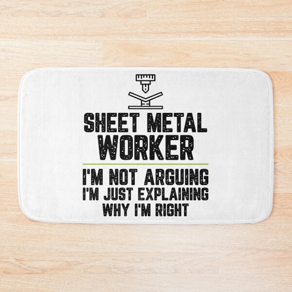Item preview, Sheet metal worker I'm Not Arguing I'm Just Explaining Why I'm Right Sheet metal worker Gift Funny Shirt Novelty Gag Gift Office Desk Boss Gift designed and sold by Orange Pieces.