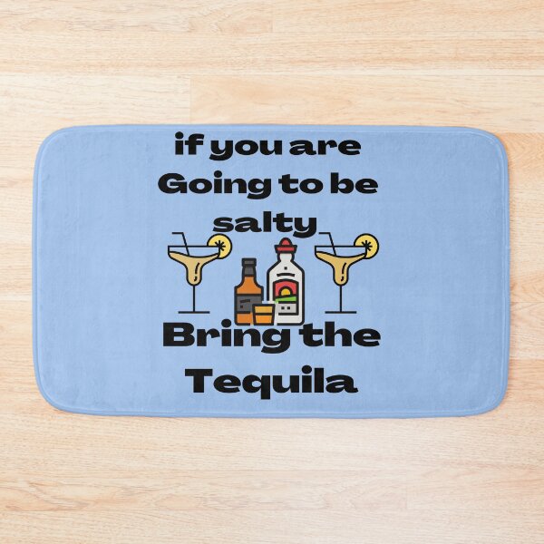 Item preview,  if you are going to be salty bring the tequila designed and sold by buzz1days.