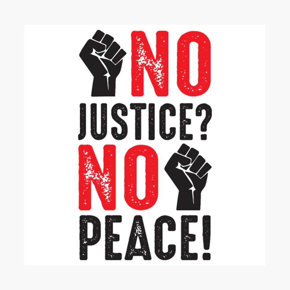 Poster No Justice No Peace Citation Contre Le Racisme Par Ellieqmr Redbubble