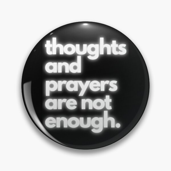 Item preview, Thoughts And Prayers Are Not Enough designed and sold by FanekShop.