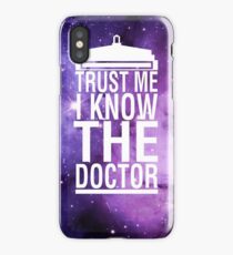 TRUST ME I KNOW THE DOCTOR iPhone Case