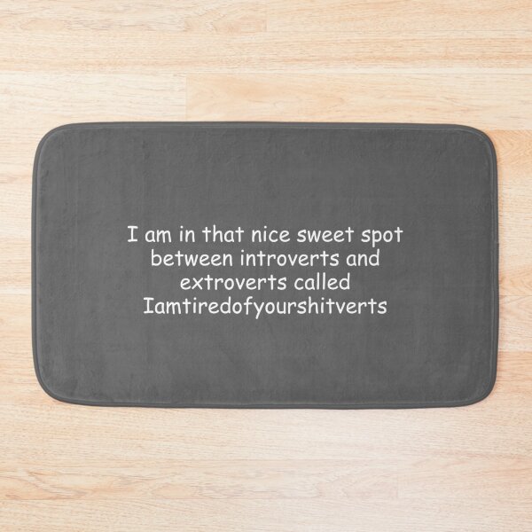 Item preview, In that nice spot between introverts and extroverts called Iamtiredofyourshitverts. designed and sold by Palash Jain.
